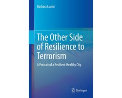 Medicine (R0) - The Other Side of Resilience to Terrorism