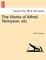 The Works of Alfred Tennyson, Etc. Vol. III. - Baron Tennyson, Lord Alfred