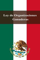 Leyes de México - Ley de Organizaciones Ganaderas