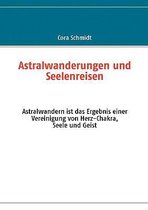 Astralwanderungen und Seelenreisen