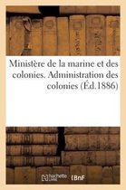 Ministere de La Marine Et Des Colonies. Administration Des Colonies