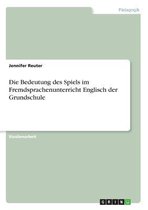 Die Bedeutung Des Spiels Im Fremdsprachenunterricht Englisch Der Grundschule