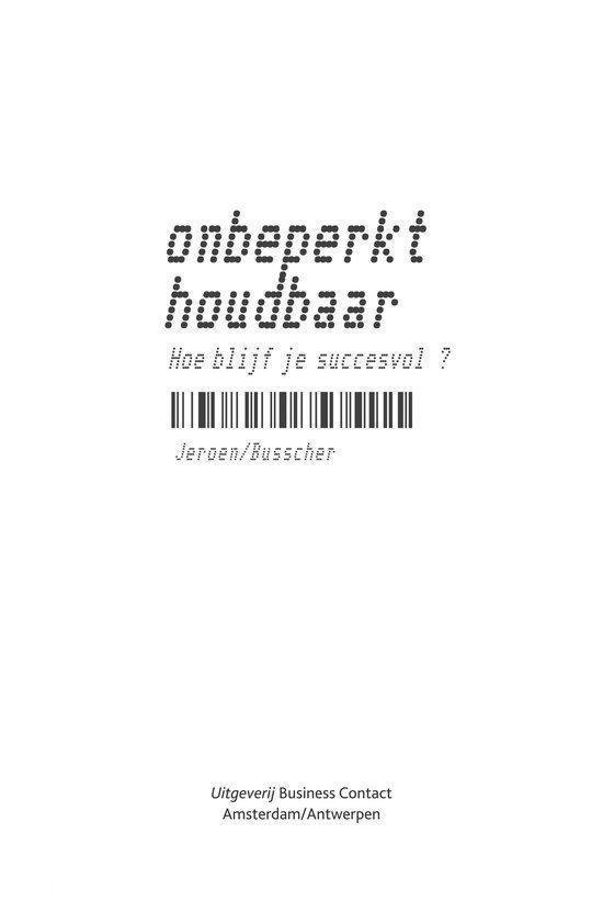 Voorpagina boek met titel Onbeperkt houdbaar en subtitel Hoe blijf je succesvol?