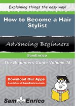 How to Become a Hair Stylist
