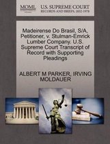 Madeirense Do Brasil, S/A, Petitioner, V. Stulman-Emrick Lumber Company. U.S. Supreme Court Transcript of Record with Supporting Pleadings
