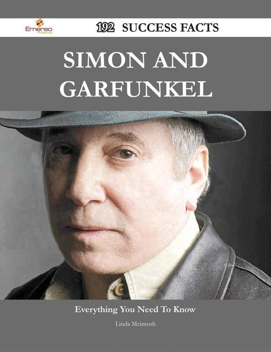 Simon and Garfunkel 192 Success Facts Everything you need to know
