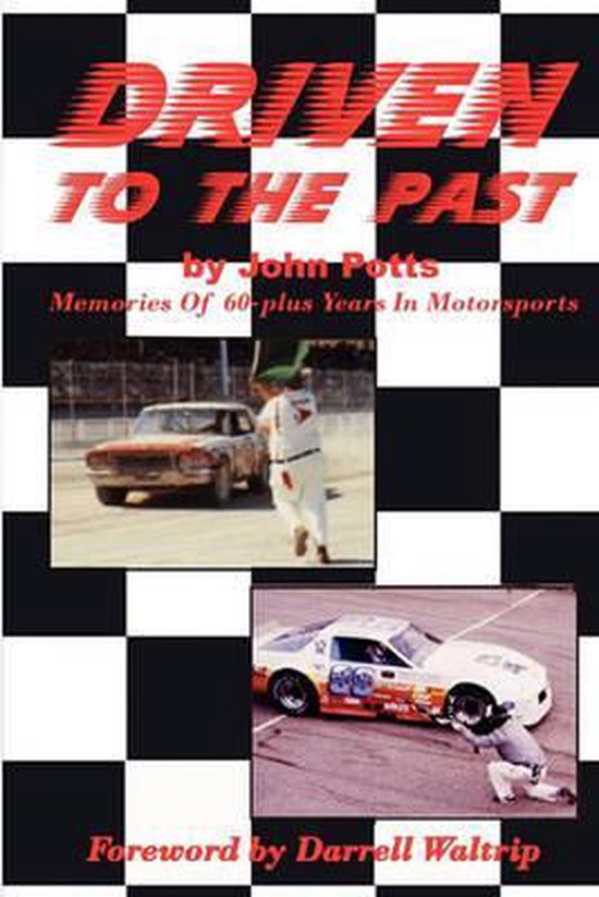 Driven to the Past: Memories of 60-Plus Years in Motorsports - cover