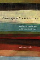 Critical America 55 - Citizenship and Its Exclusions