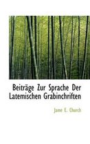 Beitracge Zur Sprache Der Latemischen Grabinchriften