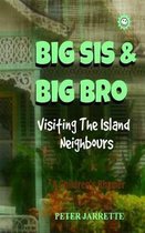 Big Sis & Big Bro Visiting The Island Neighbours