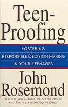 Teenproofing: Fostering Responsible Decision Making in Your Teenager