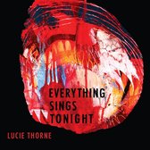 Lucie Thorne - Everything Sings Tonight (CD)