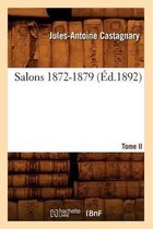 Arts- Salons. Tome II. 1872-1879 (�d.1892)