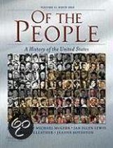 Of The People, Volume II: A History Of The Unites States: Since 1865 [With Access Code]