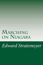 Marching on Niagara