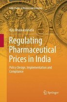 India Studies in Business and Economics- Regulating Pharmaceutical Prices in India