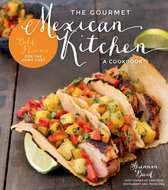 The Gourmet Mexican Kitchen- A Cookbook