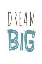 Dream Big