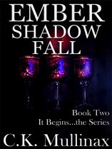 It Begins... 2 - Ember Shadow Fall (Book Two)