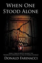 When One Stood Alone: John J. Sirica's Battle Against the Watergate Conspiracy