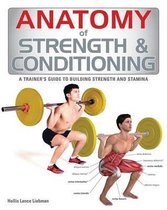 Anatomy Of Strength & Conditioning