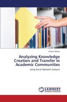 Analyzing Knowledge Creation and Transfer in Academic Communities