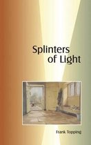 Splinters of Light