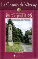 Chemin De Vezelay Vers Saint-Jacques-De-Compostella - A Pied