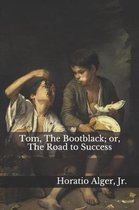 Tom, the Bootblack; Or, the Road to Success