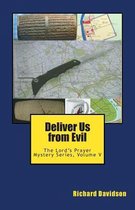 The Lord's Prayer Mystery- Deliver Us from Evil