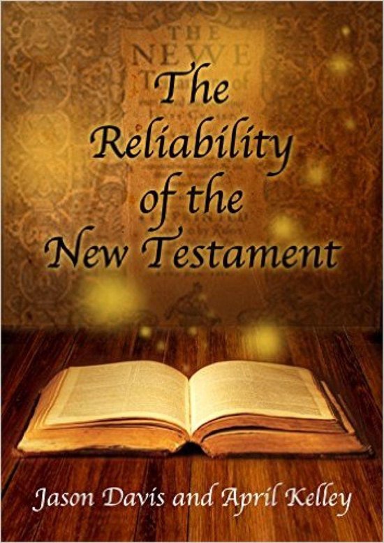 Boekcover 'The Reliability of the New Testament' door Jason Davis en April Kelley, met een open Bijbel op een houten tafel.