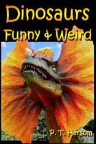 Funny & Weird Animals- Dinosaurs Funny & Weird Extinct Animals