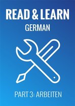 Read & Learn German - Deutsch lernen - Part 3: Arbeiten