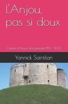 L'Anjou, Pas Si Doux