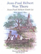 Jean-Paul Hebert Was There/Jean-Paul Hebert Etait LA