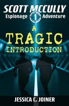 A Scott McCully Espionage Adventure 1 - A Tragic Introduction
