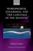 Oxford English Monographs - Wordsworth, Coleridge, and 'the language of the heavens'