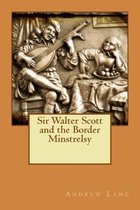 Sir Walter Scott and the Border Minstrelsy