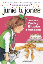 Junie B. Jones 5 - Junie B. Jones #5: Junie B. Jones and the Yucky Blucky Fruitcake