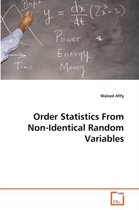 Order Statistics From Non-Identical Random Variables