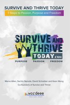 Survive and Thrive: 7 Steps to Passion, Purpose and Freedom
