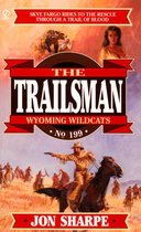 Trailsman 199 - Trailsman 199: Wyoming Wildcats