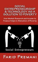 Social Entrepreneurship & Technology as a Solution to Poverty