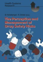 The Perception and Management of Drug Safety Risks