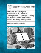 The Law and Usage of Parliament, in Cases of Privilege and Contempt
