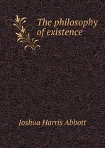 The philosophy of existence