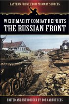 Eastern Front From Primary Sources - Wehrmacht Combat Reports