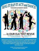 Sing It! Rap It! Act! and Dance! . . . in Our Ela Test Revue