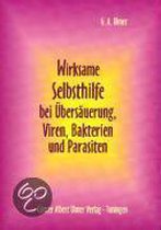 Wirksame Selbsthilfe bei Übersäuerung, Viren, Bakterien und Parasiten