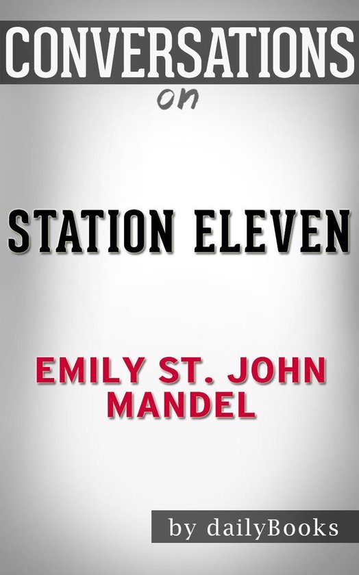 Conversations on Station Eleven: by Emily St. John Mandel - cover
